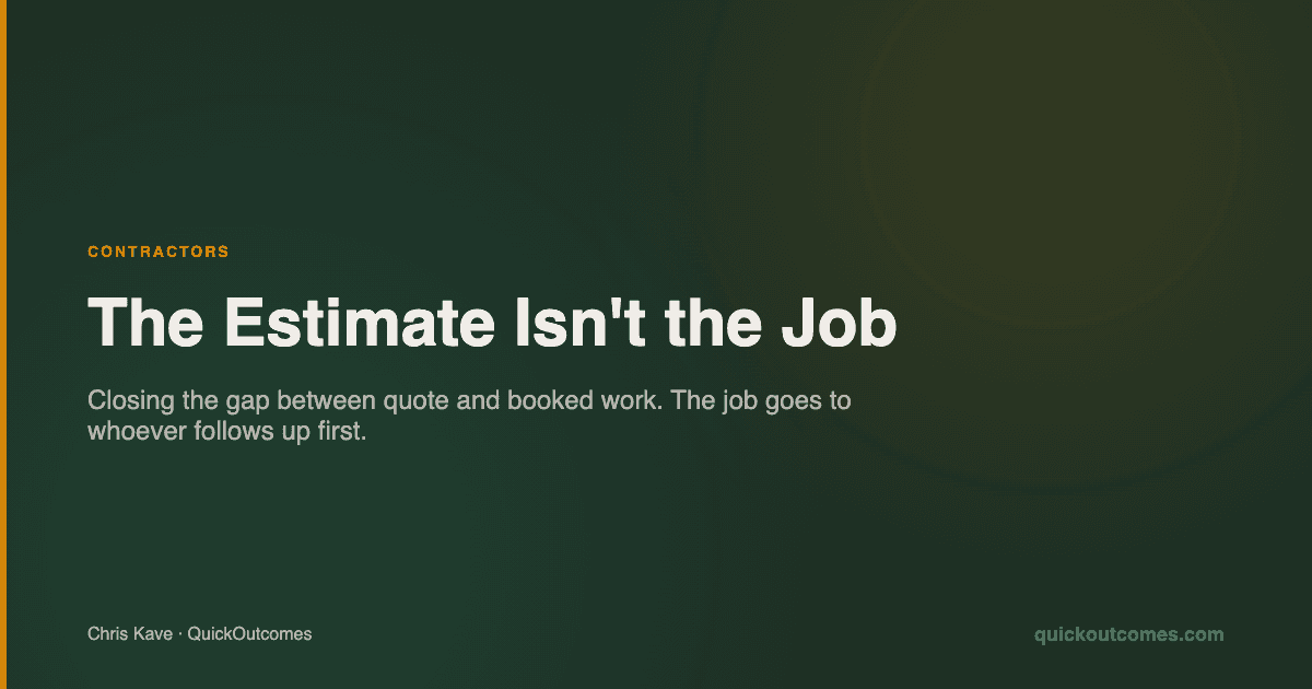 The Estimate Isn't the Job: Closing the Gap Between Quote and Booked Work