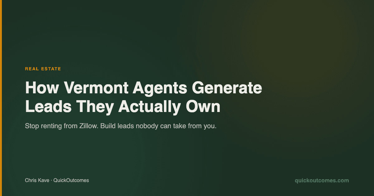 How Vermont Agents Generate Leads They Actually Own