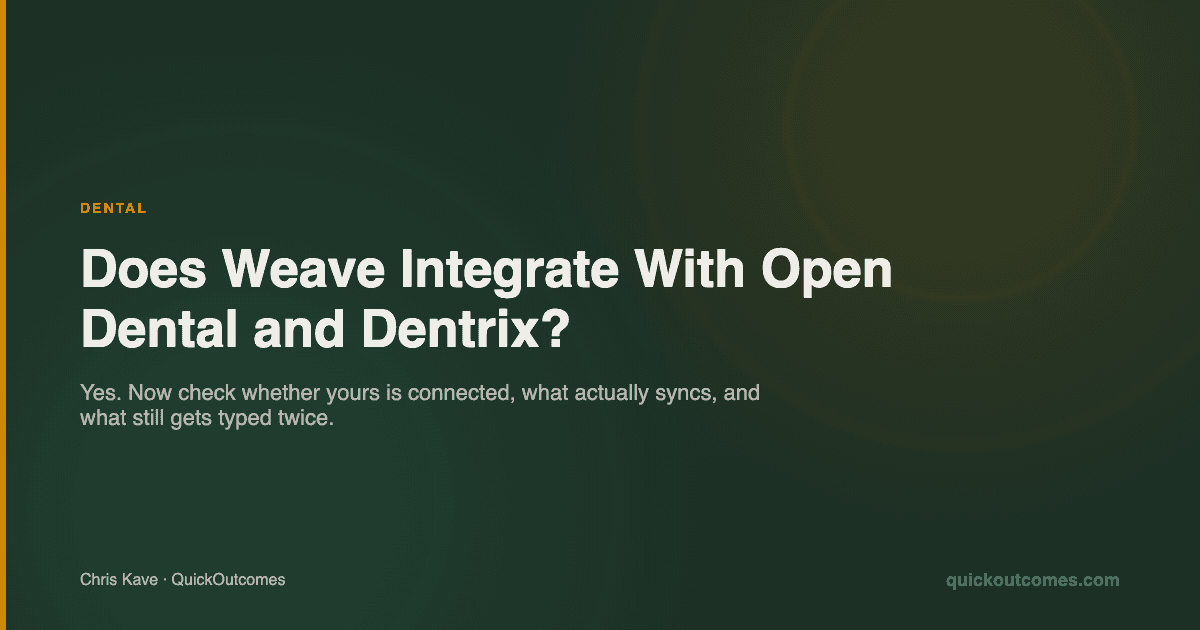 Does Weave Integrate With Open Dental and Dentrix? Yes. Now Check These Three Things.